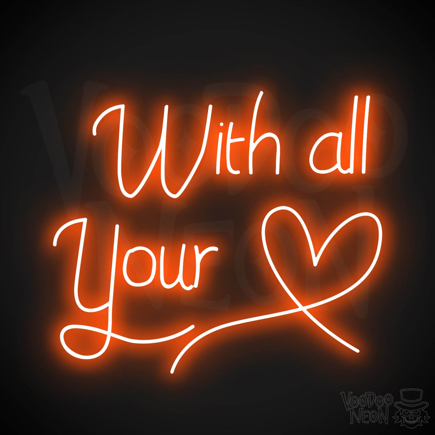 With All Your Heart Neon Sign - Orange