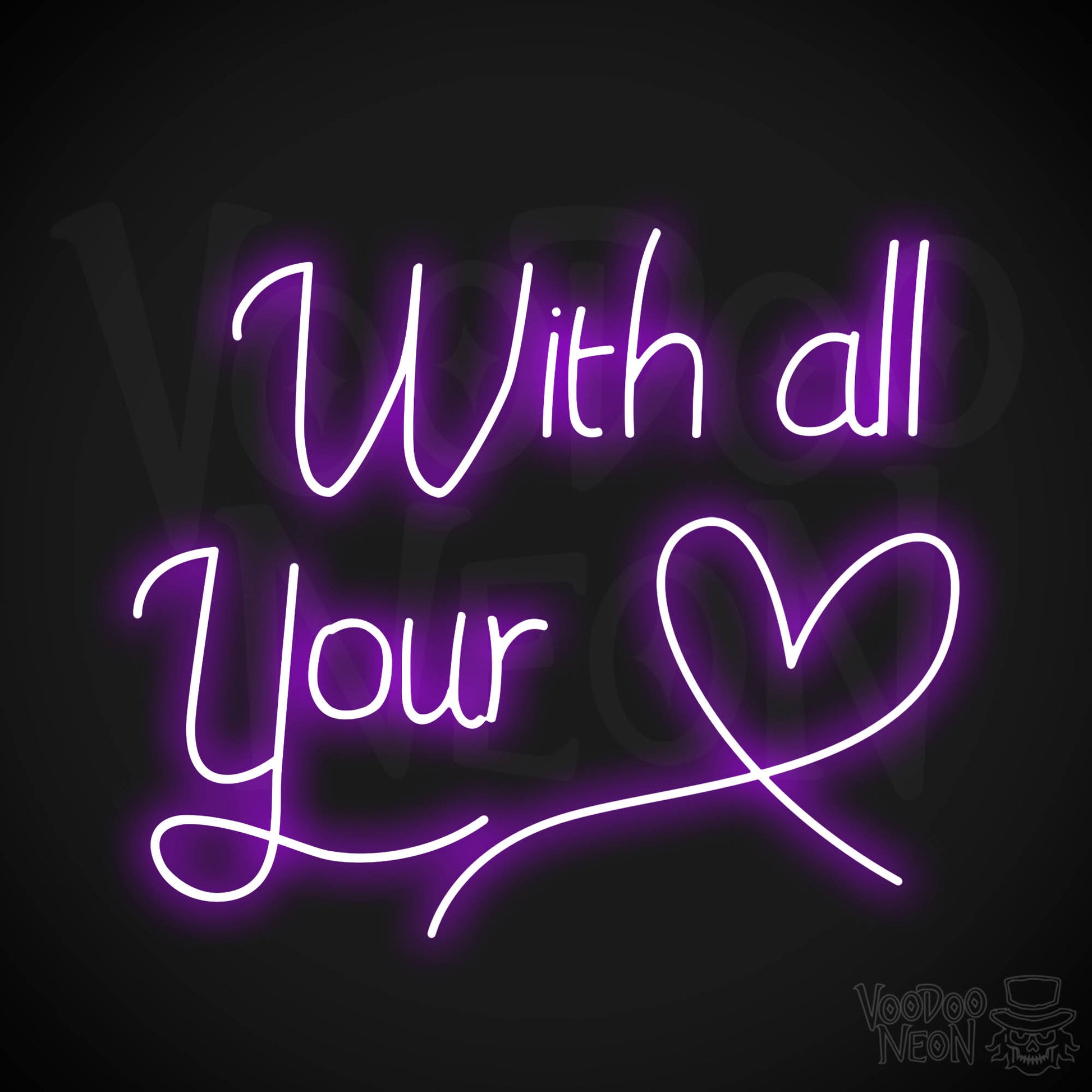 With All Your Heart Neon Sign - Purple