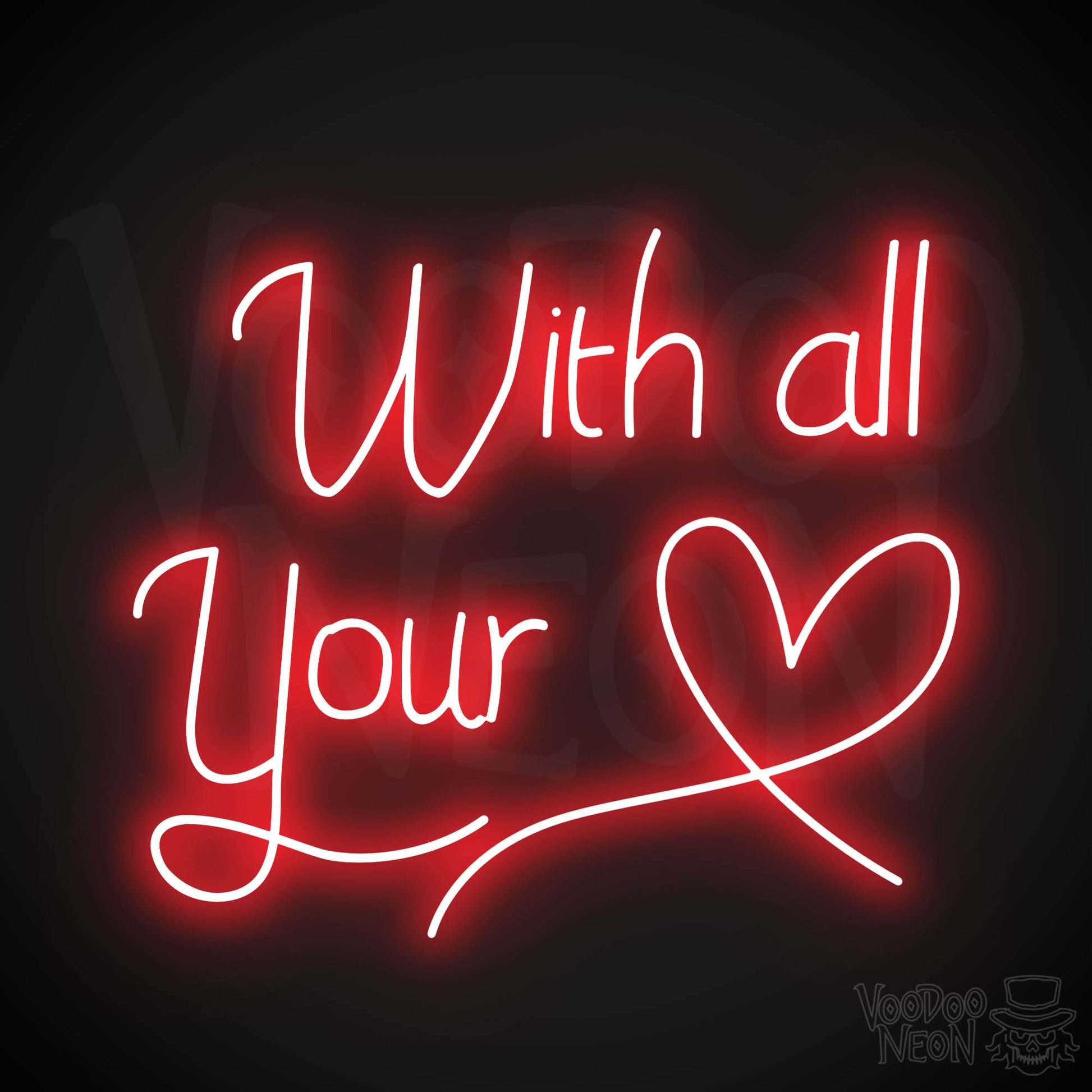 With All Your Heart Neon Sign - Red