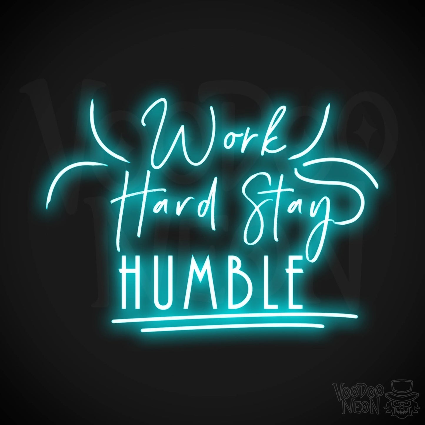 Work Hard Stay Humble Neon Sign - Work Hard Stay Humble Sign - LED Artwork - Color Ice Blue