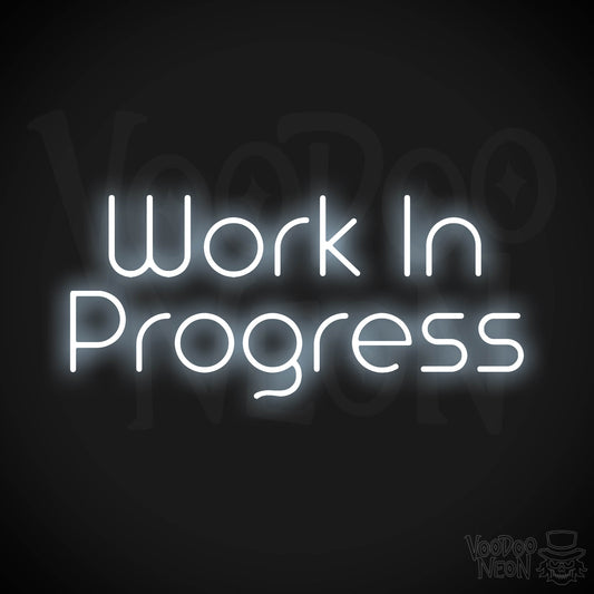 Work In Progress Neon Sign - Cool White