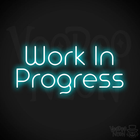 Work In Progress Neon Sign - Ice Blue