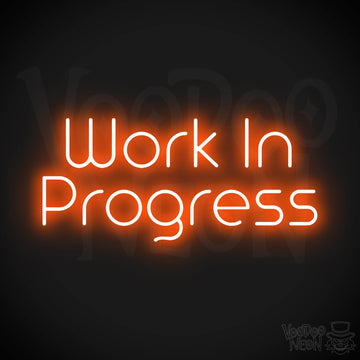 Work In Progress Neon Sign - Orange