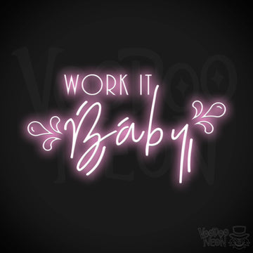 Work It Baby Neon Sign - Neon Work It Baby Sign - LED Wall Art - Color Light Pink