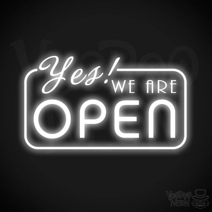 Yes We Are Open Neon Sign - Neon Yes We Are Open Sign - LED Sign - Color White