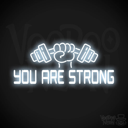 You Are Strong Neon Sign - Neon You Are Strong Sign - Color Cool White
