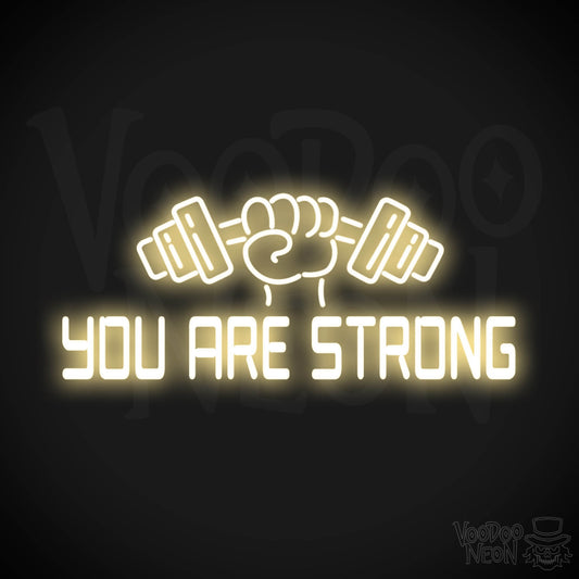 You Are Strong Neon Sign - Neon You Are Strong Sign - Color Warm White