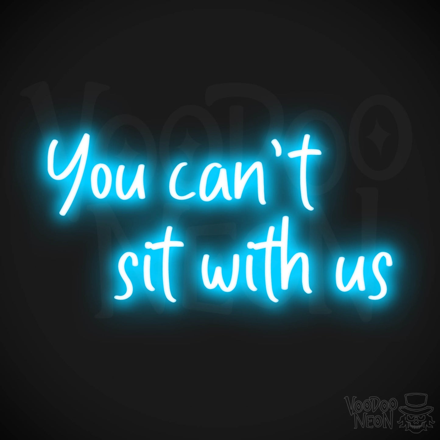 You Can't Sit With Us Neon Sign - Color Dark Blue