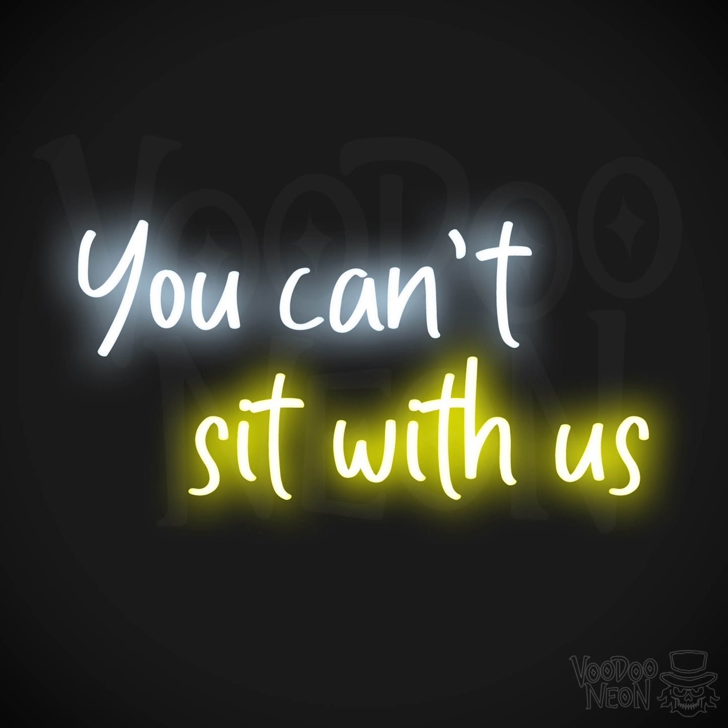 You Can't Sit With Us Neon Sign - Color Multi-Color