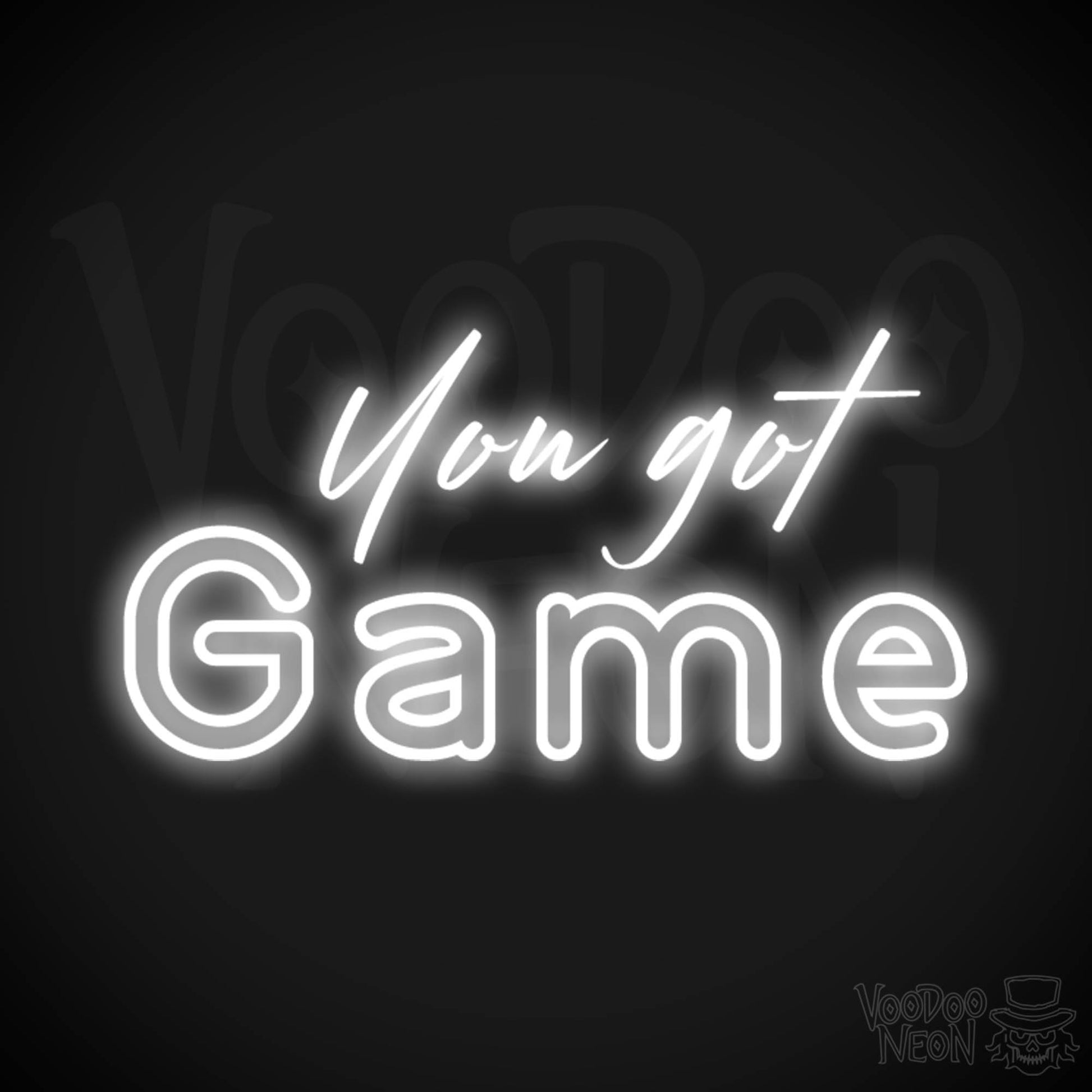 You Got Game Neon Sign - You Got Game Sign - Wall Art - Color White