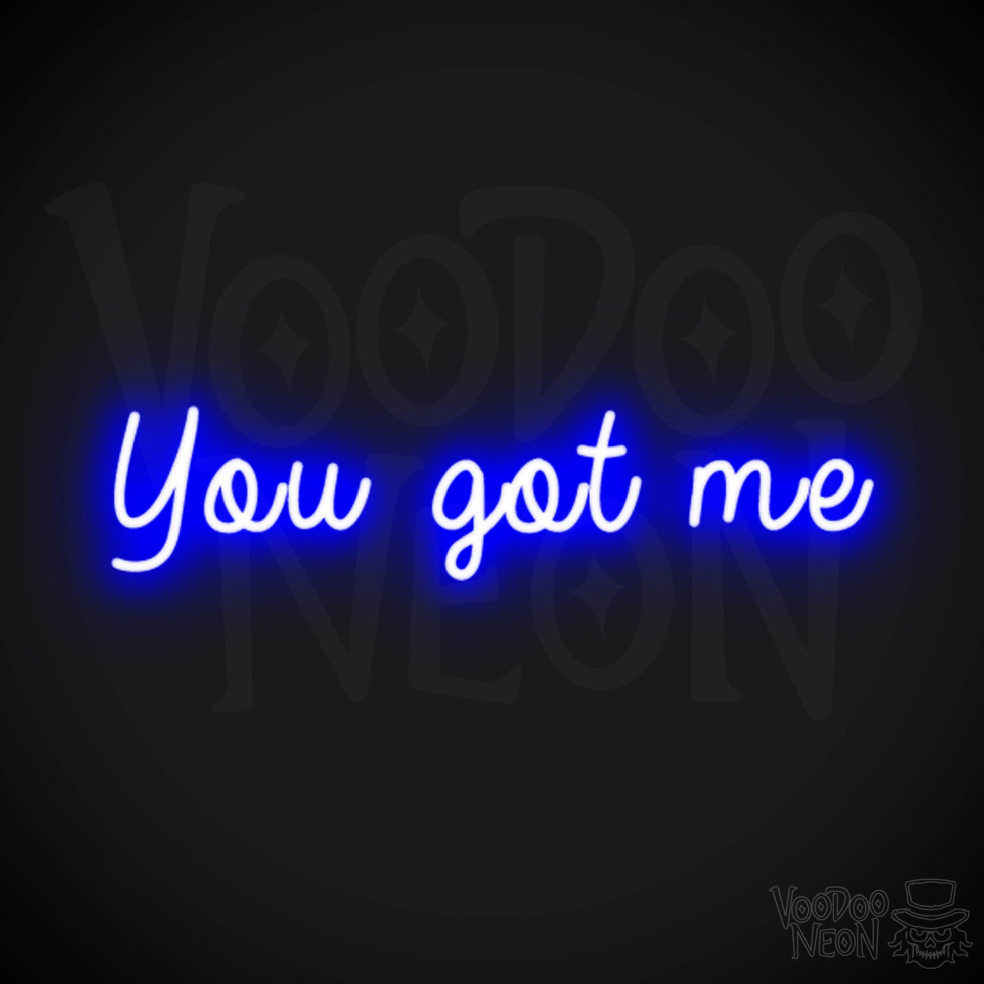 You Got Me Neon Sign - Wall Art - LED Sign - Color Dark Blue