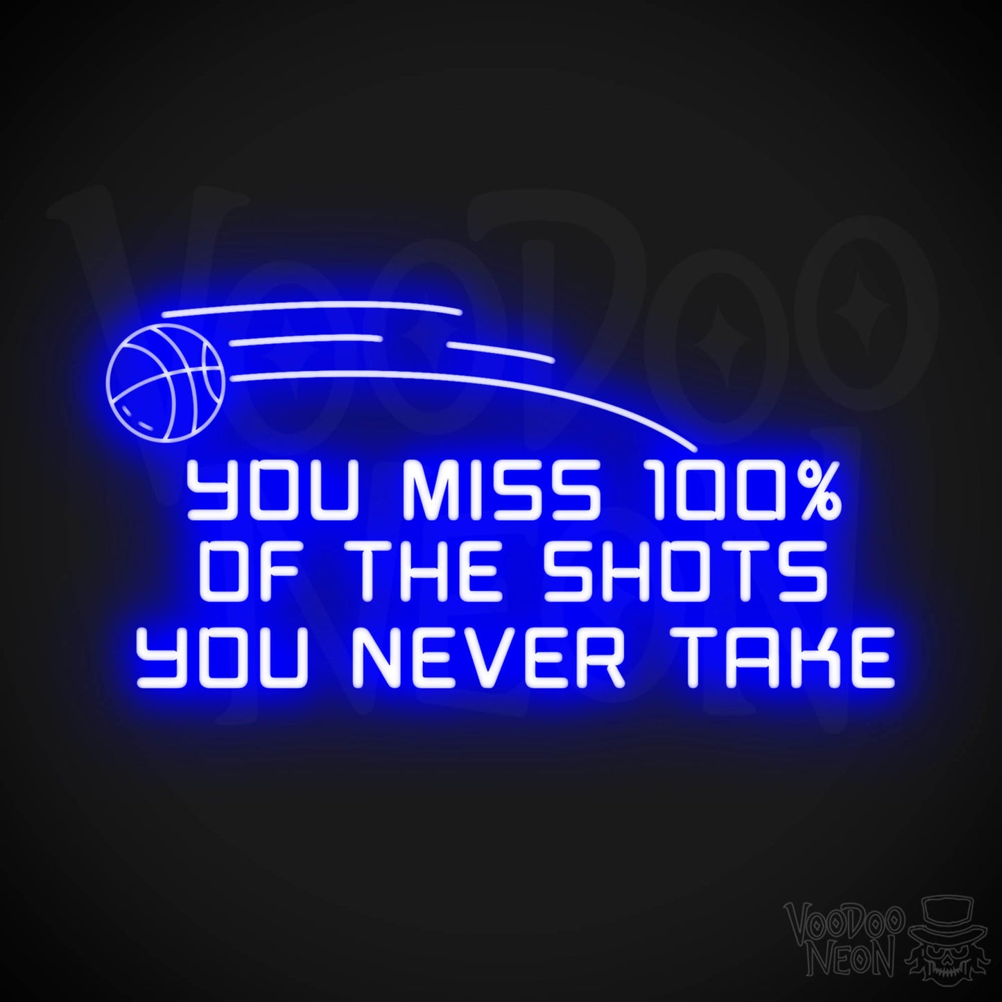 You Miss 100% of the Shots You Never Take Neon Sign - Neon Wall Art - Inspirational Signs - Color Dark Blue