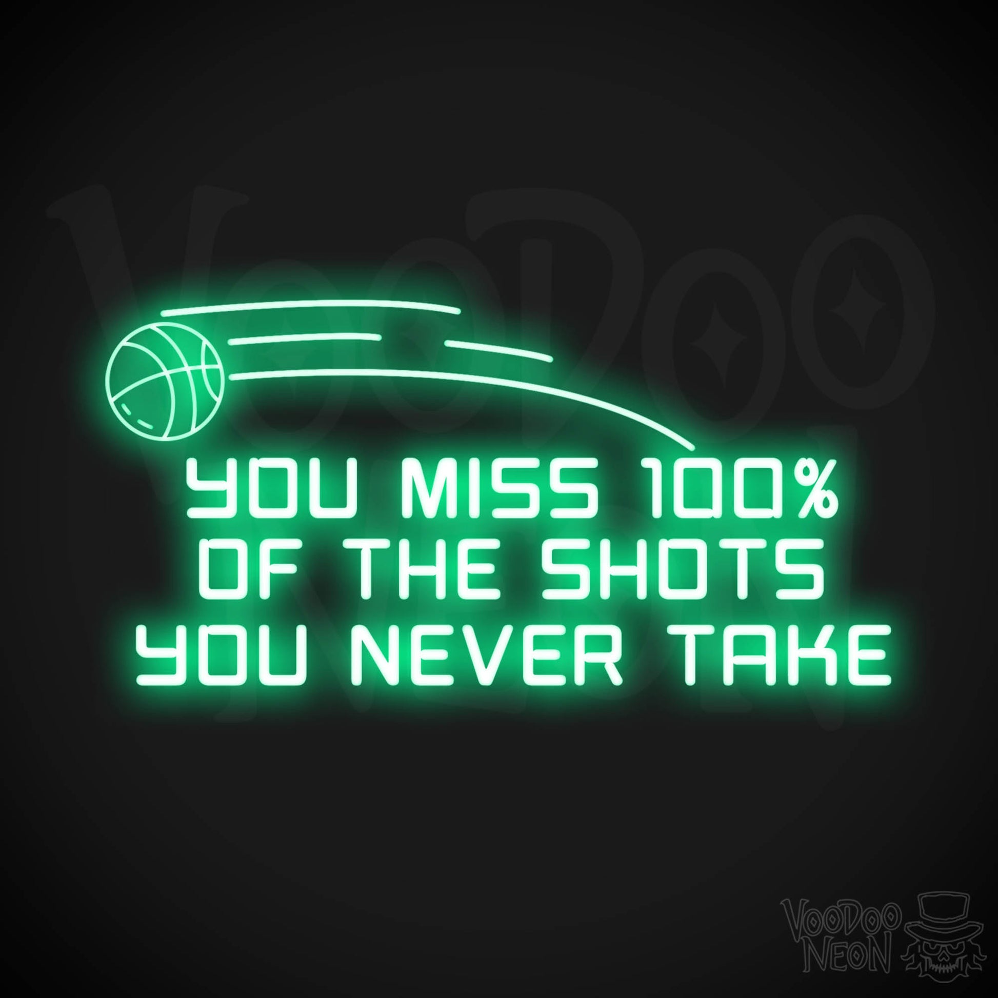You Miss 100% of the Shots You Never Take Neon Sign - Neon Wall Art - Inspirational Signs - Color Green