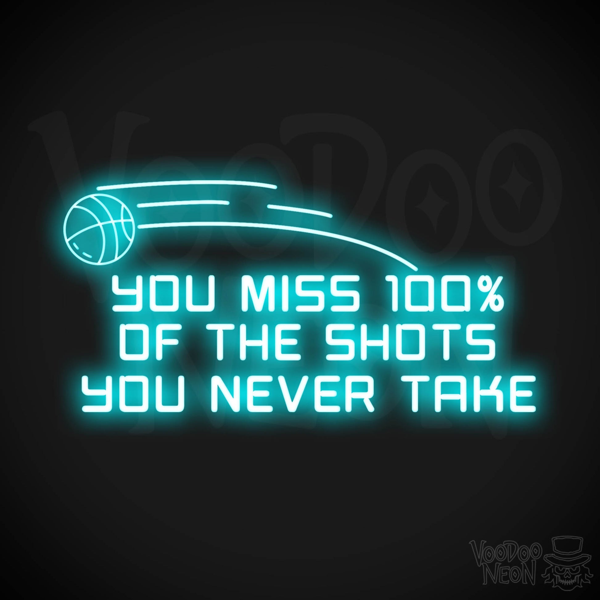 You Miss 100% of the Shots You Never Take Neon Sign - Neon Wall Art - Inspirational Signs - Color Ice Blue