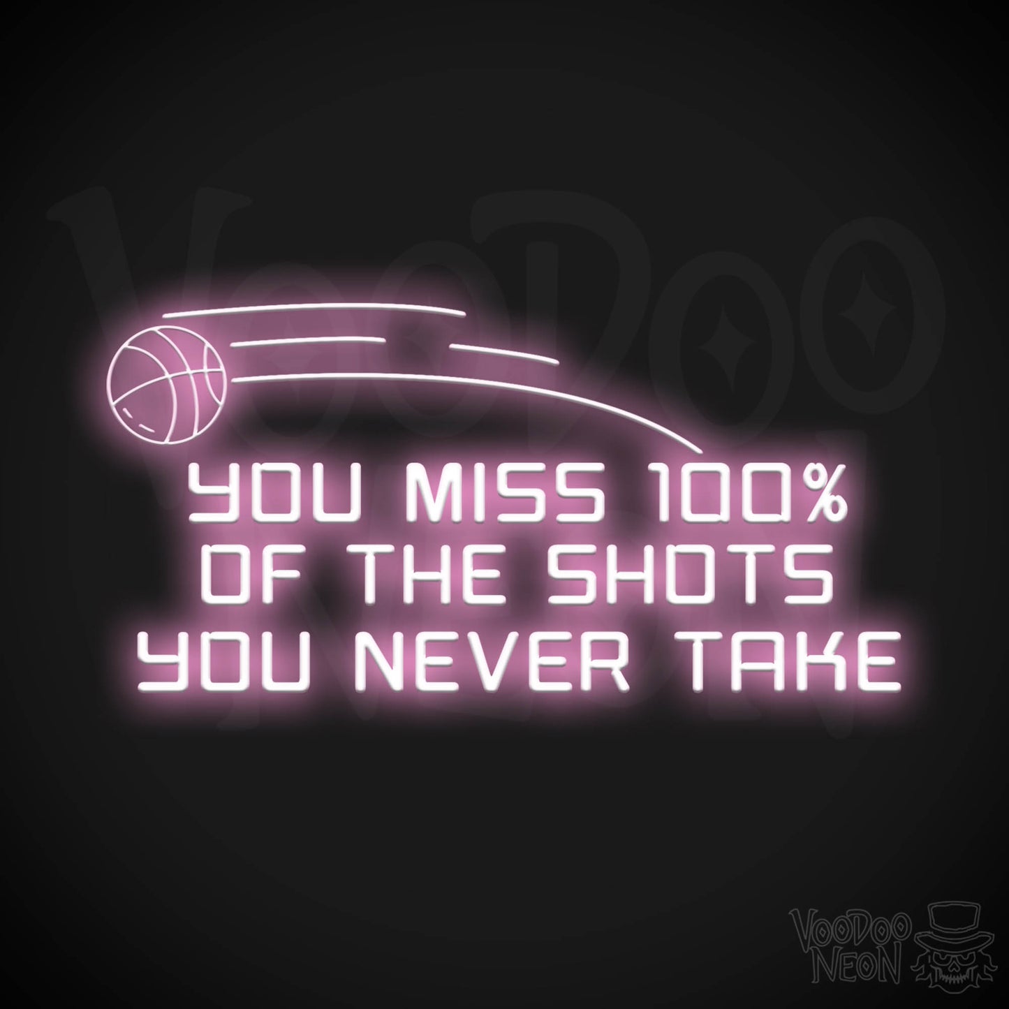 You Miss 100% of the Shots You Never Take Neon Sign - Neon Wall Art - Inspirational Signs - Color Light Pink