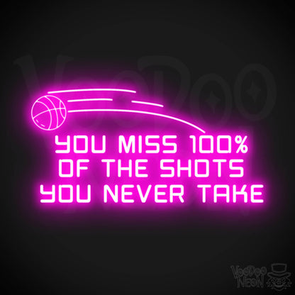 You Miss 100% of the Shots You Never Take Neon Sign - Neon Wall Art - Inspirational Signs - Color Pink