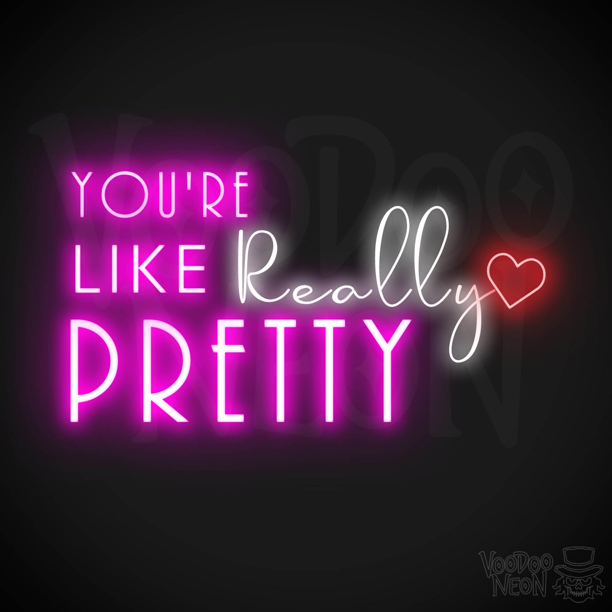 You're Like Really Pretty Neon Sign - Neon You're Like Really Pretty Sign - LED Wall Art - Color Multi-Color