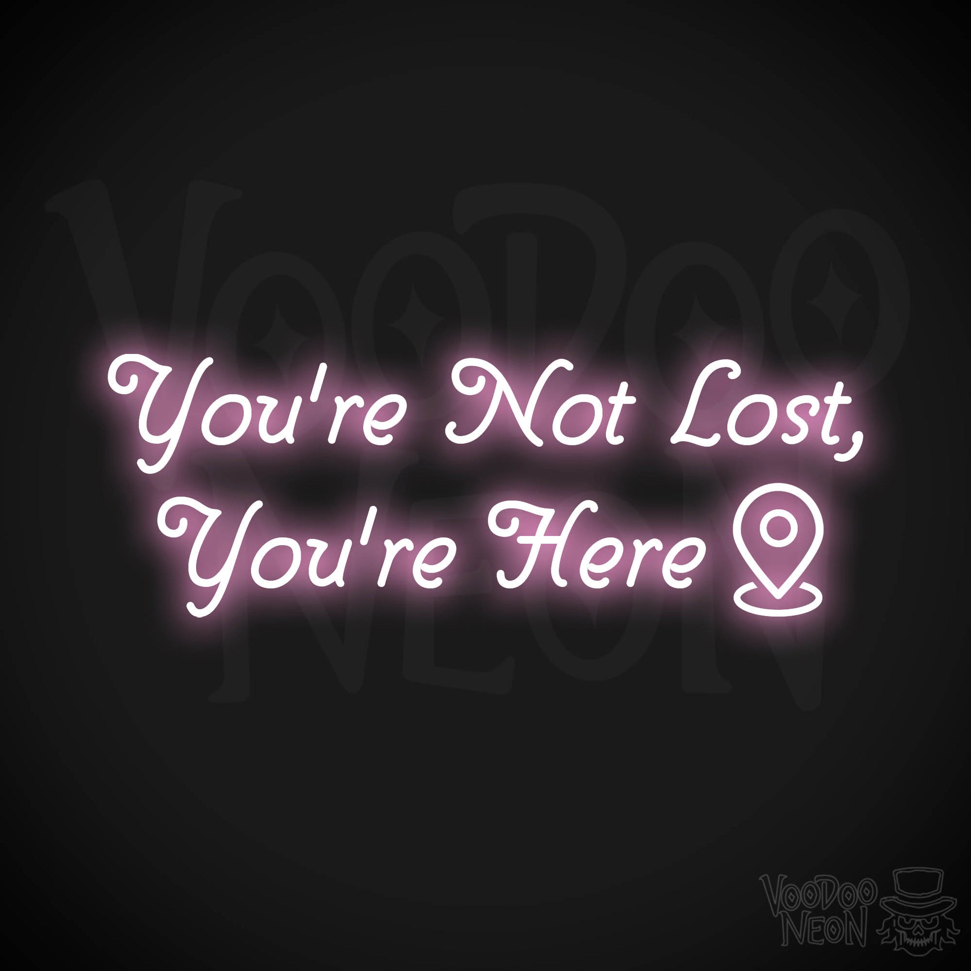 You're Not Lost, You're Here Neon Sign - Light Pink