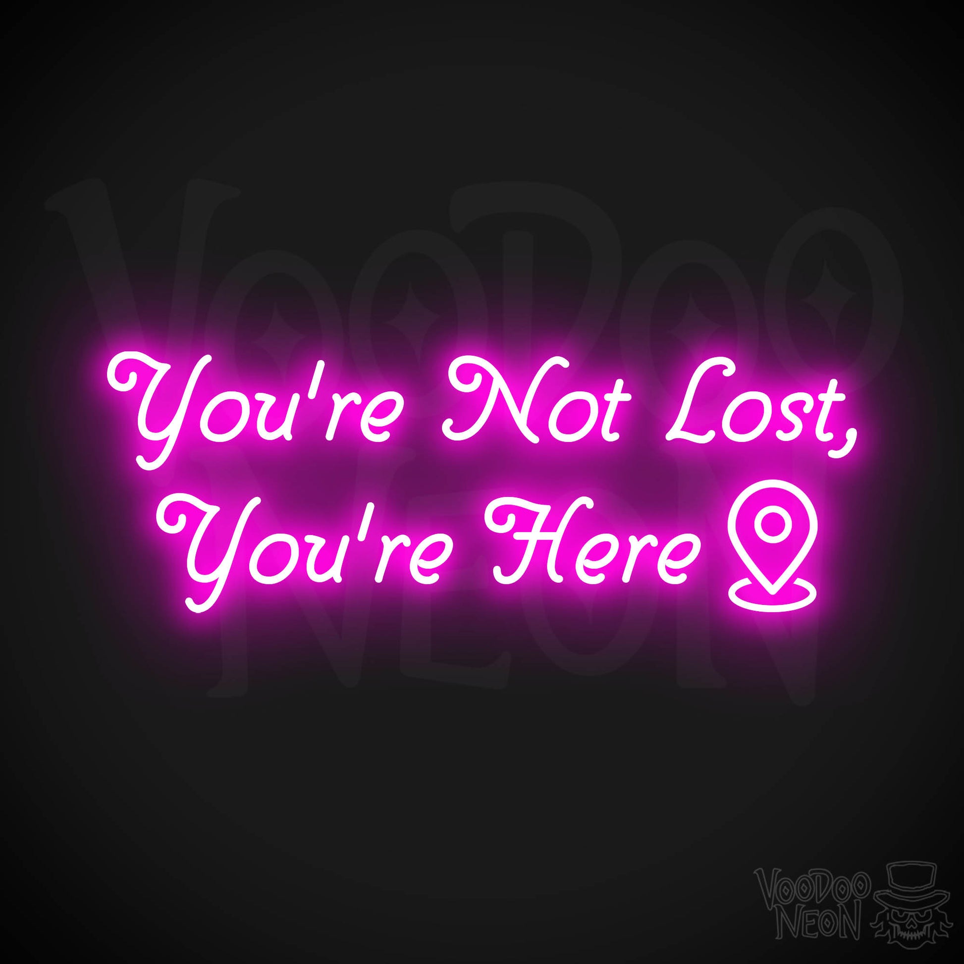 You're Not Lost, You're Here Neon Sign - Pink