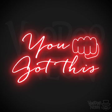 You've Got This Neon Sign - Neon You've Got This - Inspirational Signs - Color Red